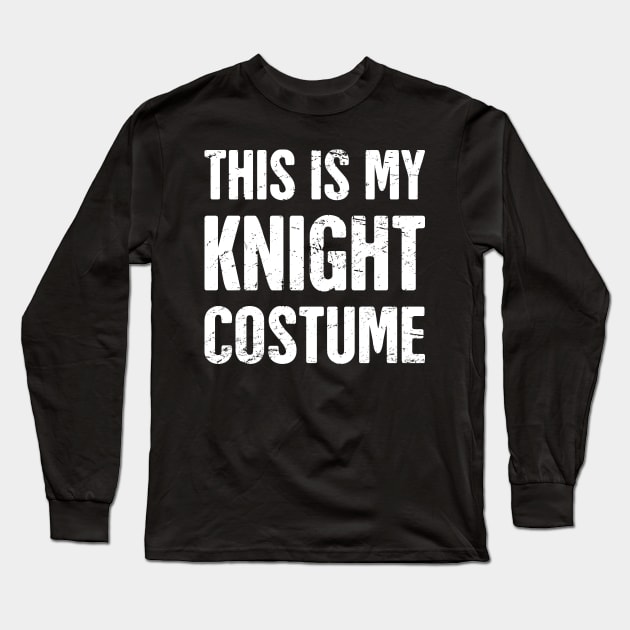 This Is My Knight Costume | Halloween Costume Party Long Sleeve T-Shirt by MeatMan